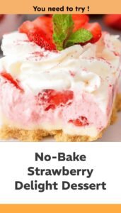 Strawberry Delight No Bake Dessert