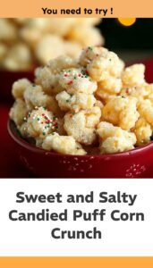 Sweet and Salty Candied Puff Corn Delight