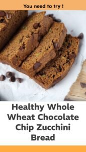 Whole Wheat Chocolate Chip Zucchini Bread